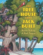 The tree house that Jack built / Bonnie Verburg ; [illustrated by] Mark Teague.