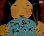 Dim sum for everyone! / Grace Lin.