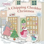 A Chipping cheddar Christmas / Katharine Holabird and Helen Craig.