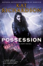 Possession : a Greywalker novel / Kat Richardson.