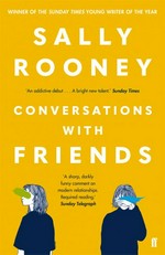 Conversations with friends : a novel / Sally Rooney.