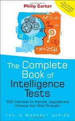 The complete book of intelligence tests / Philip Carter .