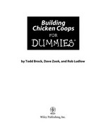 Building chicken coops for dummies / by Todd Brock, Dave Zook and Rob Ludlow