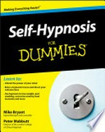 Self-hypnosis for dummies / by Mike Bryant and Peter Mabbutt.