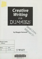 Creative writing for dummies / by Maggie Hamand.
