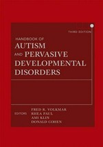 Handbook of autism and pervasive developmental disorders / edited by Fred R. Volkmar ... [et al.].