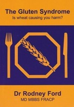 The gluten syndrome : is wheat causing you harm? / Rodney Ford.