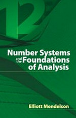 Number systems and the foundations of analysis / Elliott Mendelson.