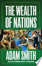 The wealth of nations / Adam Smith ; edited, with an introduction and notes, by Edwin Cannan.