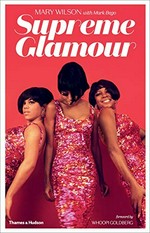 Supreme glamour / Mary Wilson with Mark Bego ; foreword by Whoopi Goldberg.