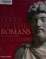 Lives of the Romans / Philip Matyszak and Joanne Berry.