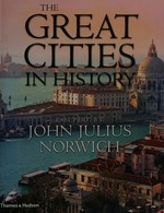 The great cities in history / edited by John Julius Norwich.