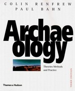 Archaeology : theories, methods and practice / Colin Renfrew, Paul Bahn.