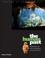 The human past : world prehistory & the development of human societies / edited by Chris Scarre.
