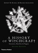 A new history of witchcraft : sorcerers, heretics & pagans / Jeffrey B. Russell & Brooks Alexander.
