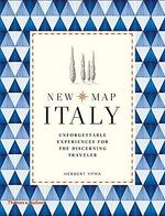 New map Italy : unforgettable experiences for the discerning traveller / Herbert Ypma.