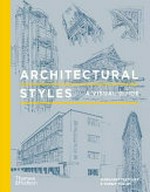 Architectural styles : a visual guide / Margaret Fletcher ; illustrations by Robbie Polley.