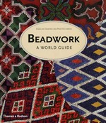 Beadwork : a world guide / Caroline Crabtree and Pam Stallebrass.