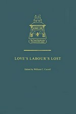 Love's labour's lost / edited by William C. Carroll.