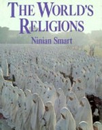 The world's religions : old traditions and modern transformations / Ninian Smart.