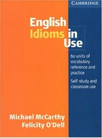 English idioms in use / Michael McCarthy and Felicity O'Dell.
