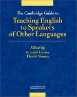 The Cambridge guide to teaching English to speakers of other languages / edited by Ronald Carter and David Nunan.