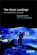 The moonlandings : an eye witness account / Reginald Turnill ; foreword by Buzz Aldrin.
