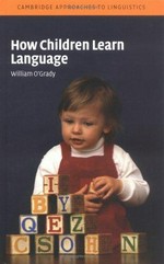 How children learn language / William O'Grady.