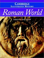 Cambridge illustrated history of the Roman world / edited by Greg Woolf.