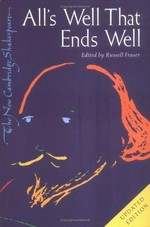 All's well that ends well / edited by Russell Fraser ; with an introduction by Alexander Leggatt.