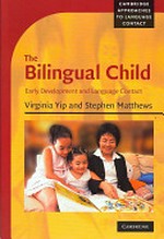 The bilingual child : early development and language contact / Virginia Yip, Stephen Matthews.