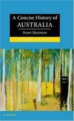 A concise history of Australia / Stuart Macintyre.