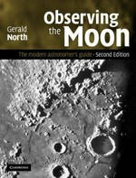 Observing the moon : the modern astronomer's guide / Gerald North.