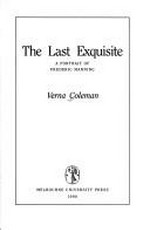 The last exquisite : a portrait of Frederic Manning / Verna Coleman