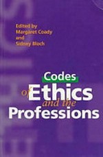 Codes of ethics and the professions / edited by Margaret Coady and Sidney Bloch.
