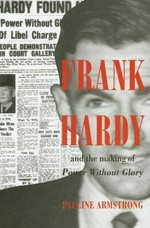 Frank Hardy and the making of Power without glory / Pauline Armstrong