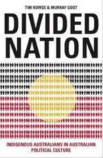 Divided nation? : indigenous affairs and the imagined public / Murray Goot & Tim Rowse.