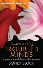 Understanding troubled minds / Sidney Bloch.