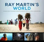 Ray Martin's world : a unique view of the world through the lens of Australia's most loved reporter / Ray Martin.