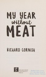 My year without meat / Richard Cornish.