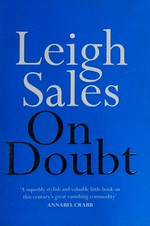 On doubt / Leigh Sales.