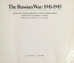 The Russian war, 1941-1945 / edited by Daniela Mrázková and Vladimír Remeš ; introd. by Harrison Salisbury ; pref. and notes by A. J. P. Taylor