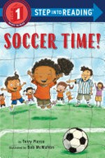 Soccer time! / by Terry Pierce ; illustrated by Bob McMahon.