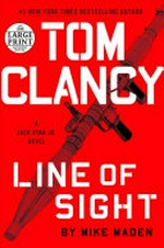 Tom Clancy Line of sight / Mike Maden.