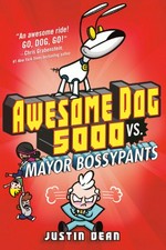 Awesome Dog 5000 vs. Mayor Bossypants / Justin Dean.