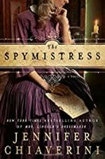 The spymistress : a novel / Jennifer Chiaverini.