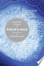 Selected stories of Philip K. Dick / introduction by Jonathan Lethem.