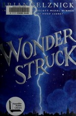 Wonder struck / Brian Selznick.