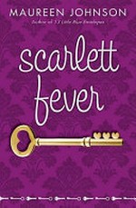Scarlett fever / Maureen Johnson.