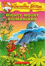 Mighty Mount Kilimanjaro / Geronimo Stilton ; [illustrations by Roberto Ronchi and Silvia Bigolin].